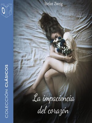 cover image of La impaciencia del corazón--Dramatizado